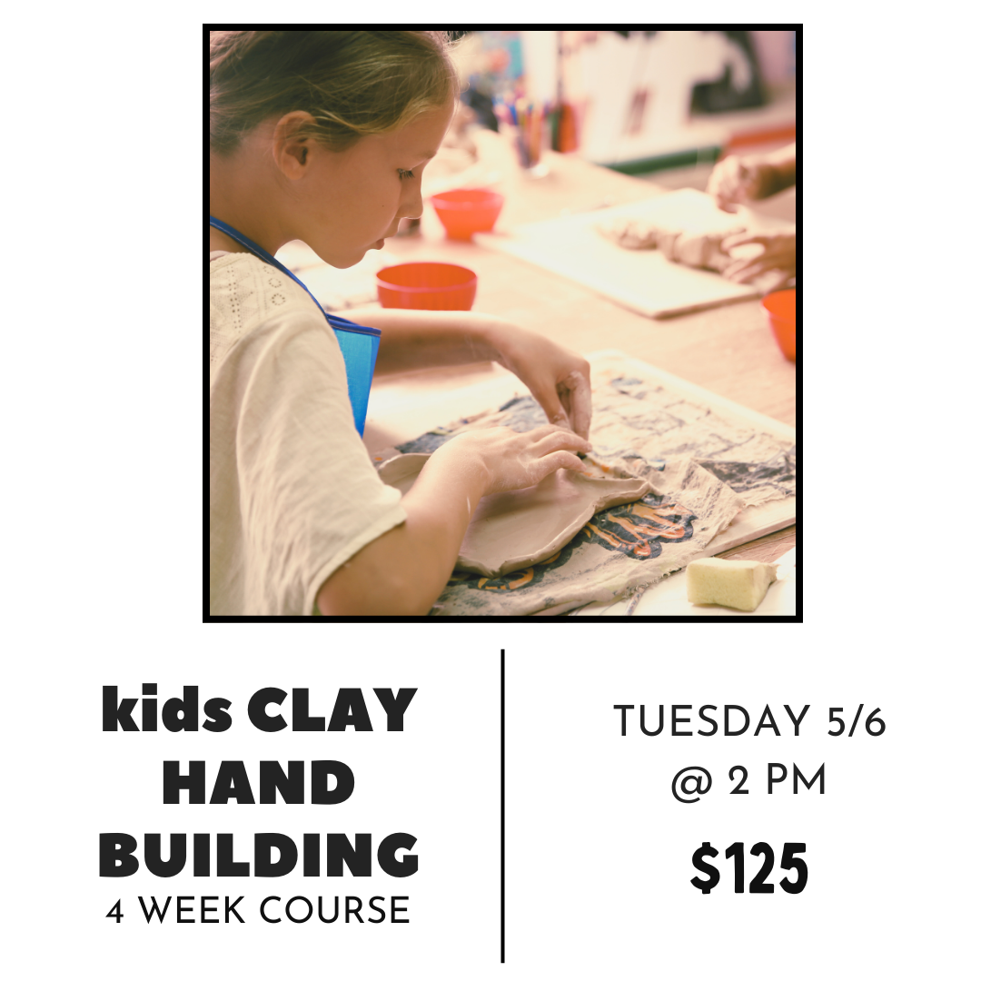 KIDS Intro to Hand Building Course - 4 Weeks