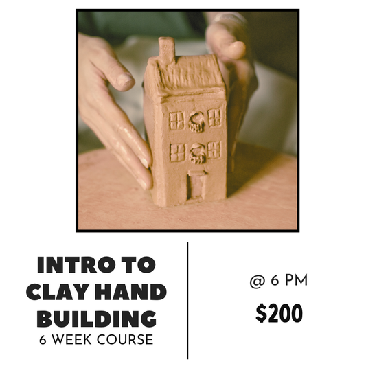 Intro to Hand Building Course - 6 Weeks