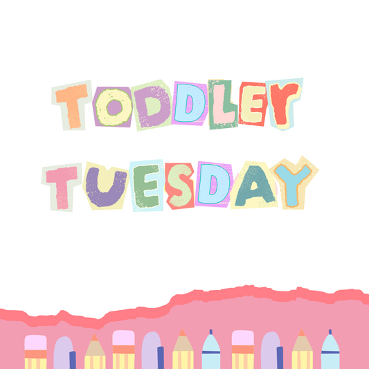 Toddler Tuesdays